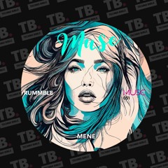 TB Premiere: MENE - Rummble [MUSE]