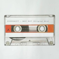 Overshift - Why Not [Preview]