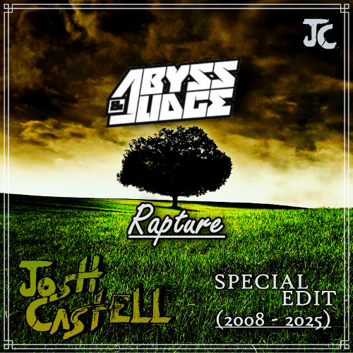 Abyss & Judge - Rapture (Josh Castell [SPECIAL EDIT] 2008 - 2025)