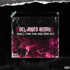 DEL JOSEO REMIX - FEAT. J Eduar , Ventu , Young Castro & Jay R