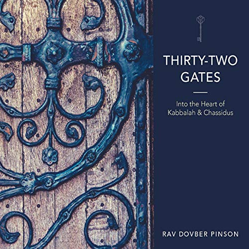 [Read] EPUB √ Thirty-Two Gates: Into the Heart of Kabbalah and Chassidus by  DovBer P