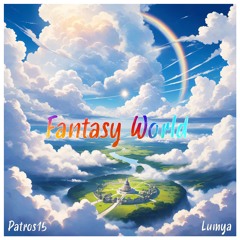 Patros15 - Fantasy World (Ambient SpeedUp Version)