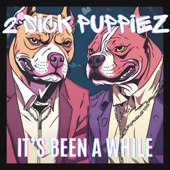 2 Sick Puppiez - It's Been A While (Original Bouncy Techno Mix)