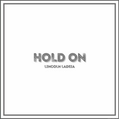 Hold on