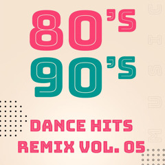 80's&90's Dance Hits Remix (Vol. 05)