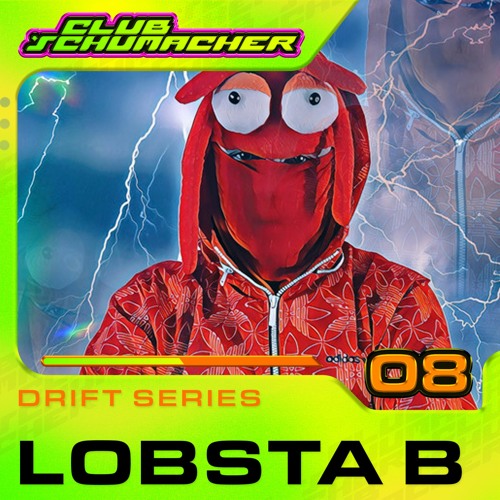 Club Schumacher : Drift Series #08 LOBSTA B