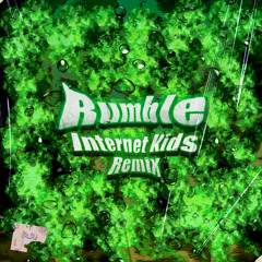 Rumble (Internet Kids RMX)