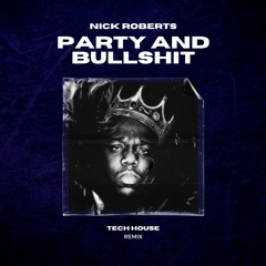 The Notorious B.I.G. - Party And Bullshit (NICK ROBERTS Edit)