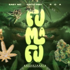 Fuma Fu (feat. Easy Mo & ROA)