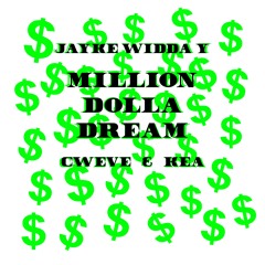 Million Dolla Dream (ft. Cweve & Kea)