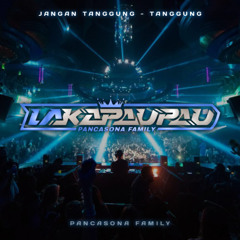 #JANGAN TANGGUNG TANGGUNG SUPER EXC ( AC PASKER X LAKAPAUPAU GZR ) PANCASONA FAMILY #Private