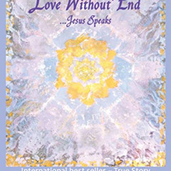 [DOWNLOAD] EBOOK 💗 Love Without End: Jesus Speaks... by  Glenda Green &  Glenda Gree