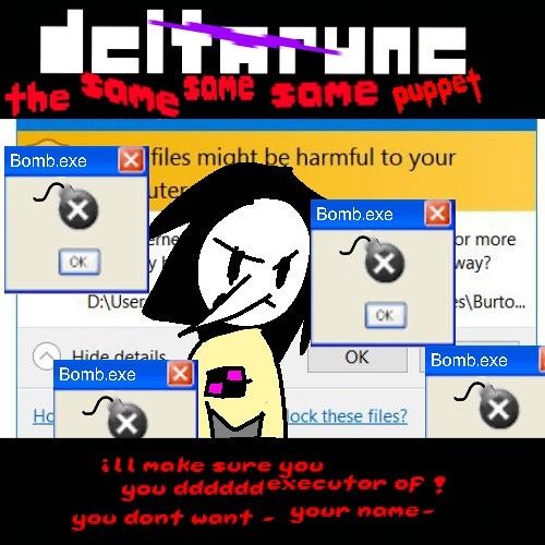 ILL MAKE SURE YOU YOU DDDDDD EXECUTOR OF ! YOU DON'T WANT- YOUR NAME- [DELTARUNE TSSSP]