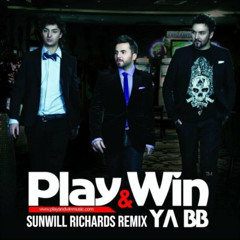 Play & Win - Ya BB (Sunwill Richards Remix)