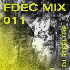 FDEC MIX 011 - DJ STEELTOE