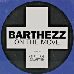 Barthezz - On The Move (Robert Curtis Remix)