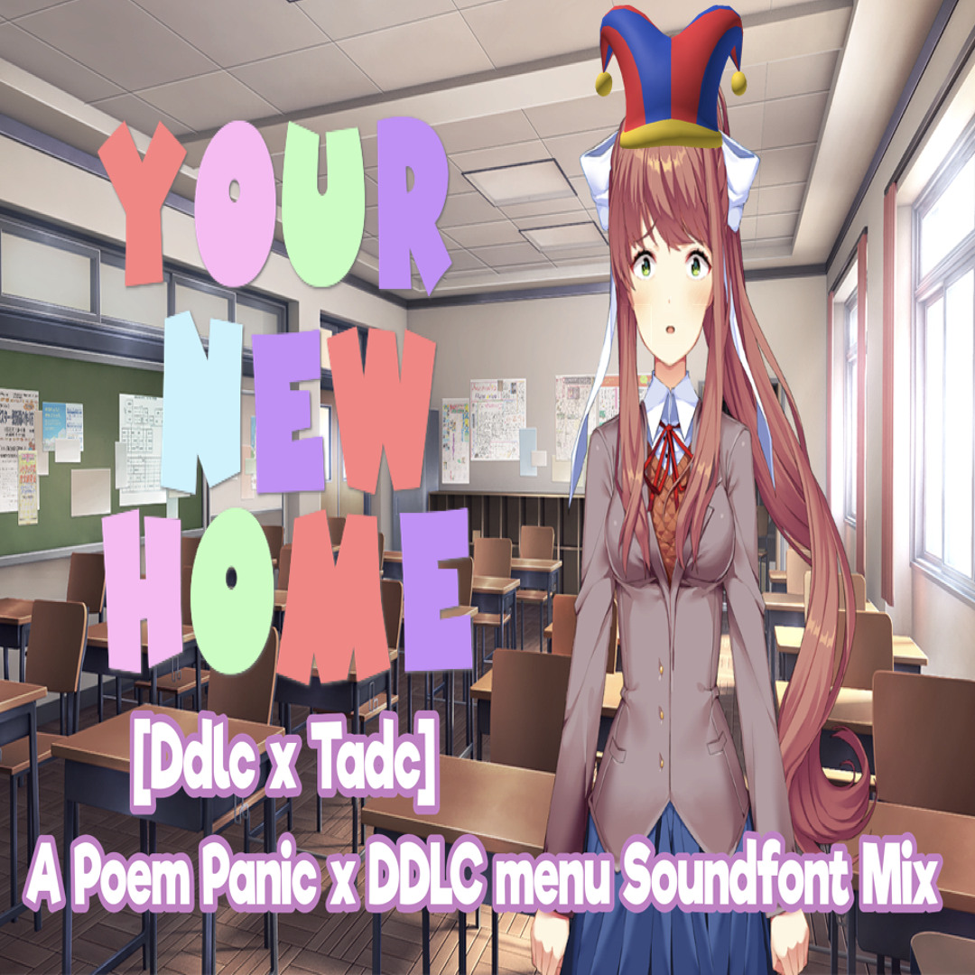 Stream [DDLC X TADC] || Your New Home || A Poem panic X DDLC Menu ...