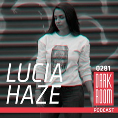 DARK ROOM Podcast 0281: Lucia Haze