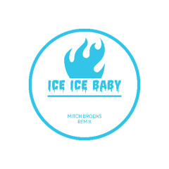 Vanilla Ice - Ice Ice Baby (Mitch Brooks Remix)
