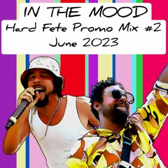 In The Mood - Hard Fete Promo Mix #2 (June 2023)