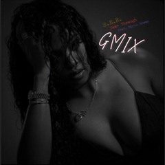 H.E.R. Come Thru (GMIX)