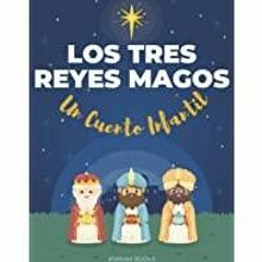 <<Read> Los Tres Reyes Magos Un Cuento Infantil: Libro Infantil Ilustrado (Spanish Edition)