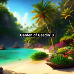 Garden of Geedin' Mix 3