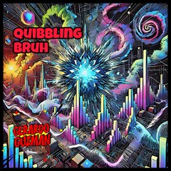 Quibbling Bruh