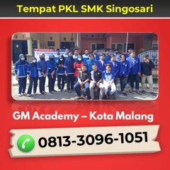 Hubungi 0813-3096-1051, Program Praktek Kerja Industri SMK Singosari
