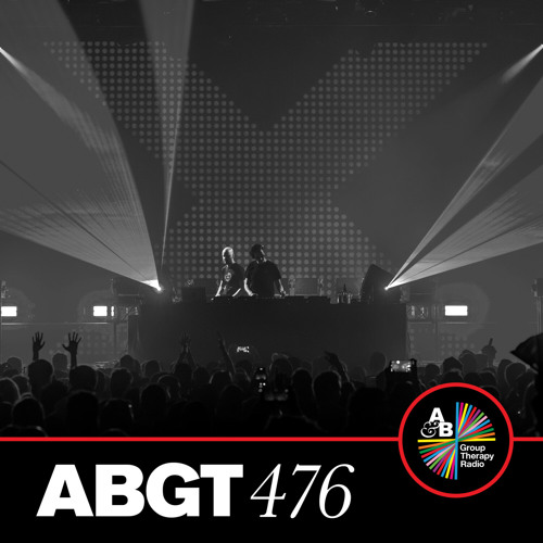 Group Therapy 476 with Above & Beyond and Kasablanca