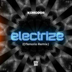 Komodor – Electrize (DTenorio Remix) [LOWBR Download]