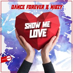 Dance Forever & Nibzy - Show Me Love