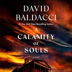 FREE Audiobook 🎧 : A Calamity Of Souls, By David Baldacci