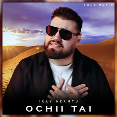 IULY NEAMTU - Ochii Tai