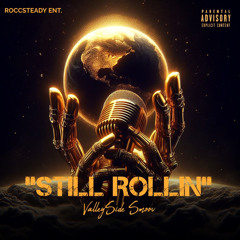 Still Rollin-Valleyside Smoov