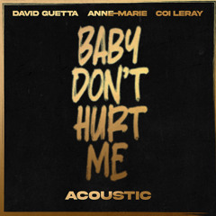David Guetta & Anne-Marie & Coi Leray - Baby Don't Hurt Me (Acoustic)