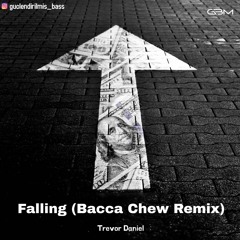 Trevor Daniel - Falling (Bacca Chew Remix) (Güçlendirilmiş Bass)