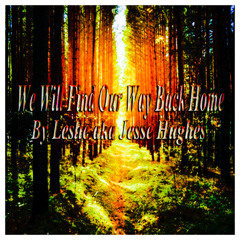 We Will Find Our Way Back Home