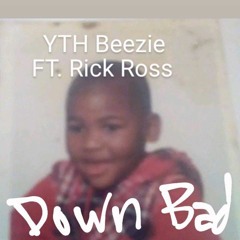 Down Bad (Up Now)FT Rick Ross