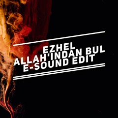 Ezhel - Allah'indan Bul ( E-Sound Edit ) DOWNLOAD FULL VERSION
