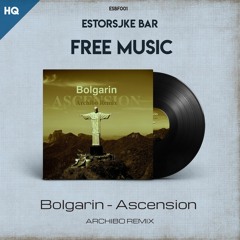 FREE: Bolgarin - Ascension (Archibo Remix) [ESBF001]
