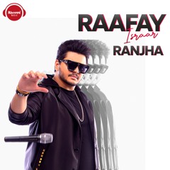 Ranjha - Raafay Israr