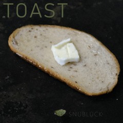 (LUFS0003 - Toast) - Snubluck