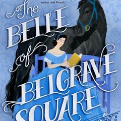 Download PDF The Belle of Belgrave Square (Belles of London #2) - Mimi Matthews