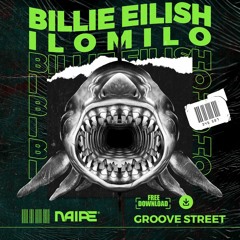 Billie Eilish - Ilomilo (Groove Street Remix)*FREE DOWNLOAD*