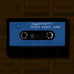 Sugarstarr's House Party 40/2020