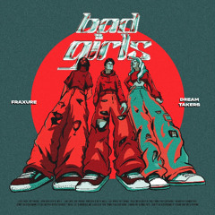 FRAXURE x Dream Takers - Bad Girls