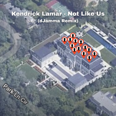 Not Like Us (dJamma Remix)