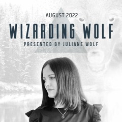 Wizarding Wolf Radio | August 2022 | Proton Radio & DI.FM Progressive