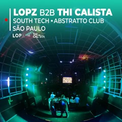 Lopz b2b Thi Calista @ South Tech - Abstratto Club